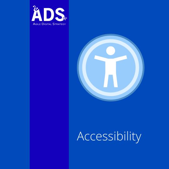Accessibility - Agile Digital Strategy