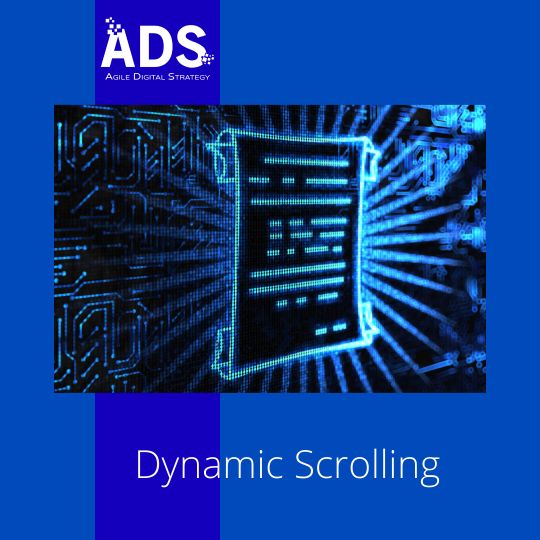 Dynamic Scrolling - Agile Digital Strategy