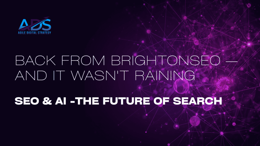 Back from BrightonSEO and it wasn't raining - SEO & AI The future of Search